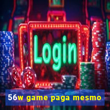 56w game paga mesmo